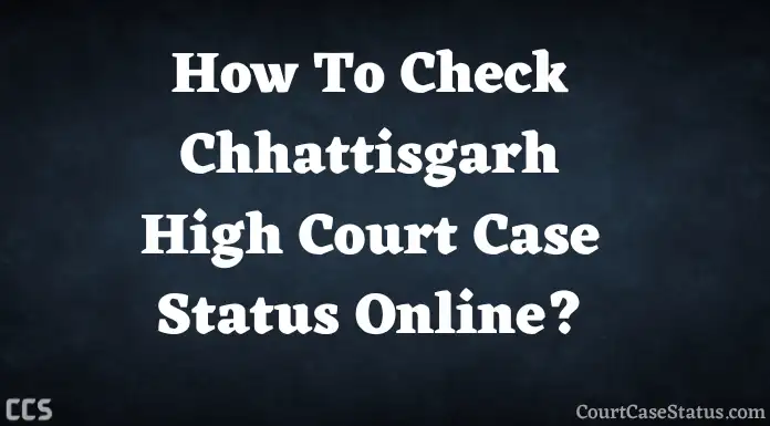 Chhattisgarh High Court Case Status 